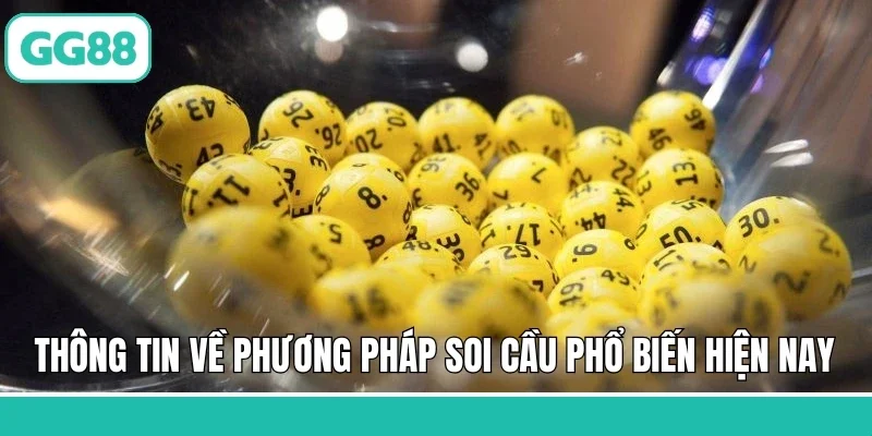 Thông tin về phương pháp soi cầu phổ biến hiện nay